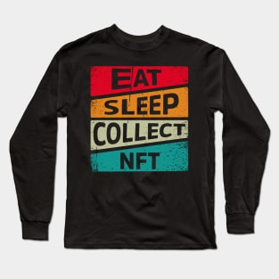 Eat, Sleep, Collect, NFT Long Sleeve T-Shirt